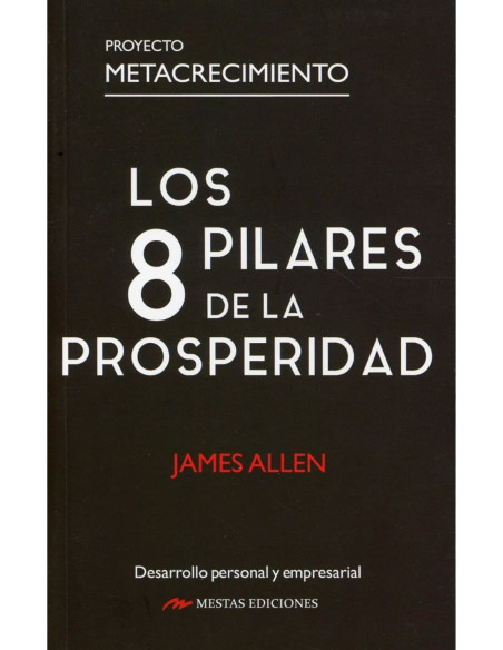 LOS 8 PILARES DE LA PROSPERIDAD LOS 8 PILARES DE LA PROSPERIDAD