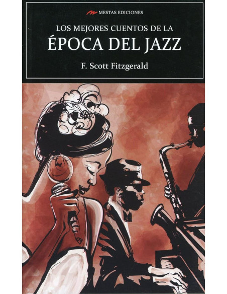 LO MEJORES CUENTOS DE LA EPOCA DEL JAZZ LO MEJORES CUENTOS DE LA EPOCA DEL JAZZ
