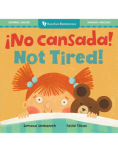 NO CANSADA! / NOT TIRED!