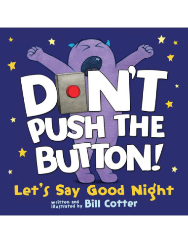DON'T PUSH THE BUTTON! LET'S SAY GOOD NIGHT