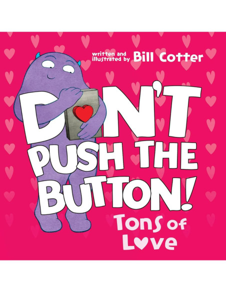 DON'T PUSH THE BUTTON: TONS OF LOVE