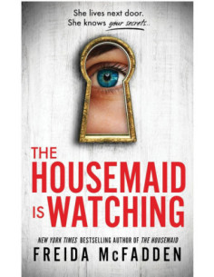 THE HOUSEMAID IS WATCHING