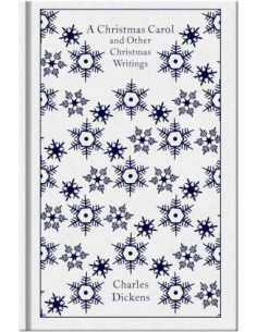 A CHRISTMAS CAROL AND OTHER CHRISTMAS WRITINGS