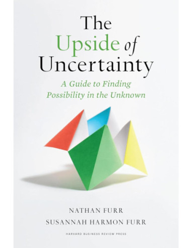 THE UPSIDE OF UNCERTAINTY