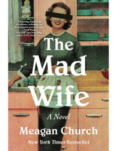 THE MAD WIFE: A NOVEL
