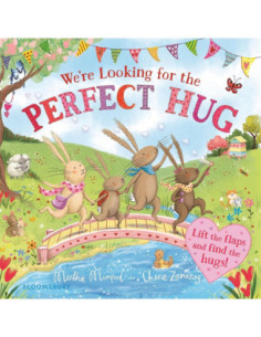 WE RE LOOKING FOR THE PERFECT HUG: A LIFT-THE-FLAP ADVENTURE