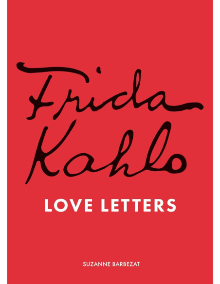 FRIDA KAHLO S LOVE LETTERS