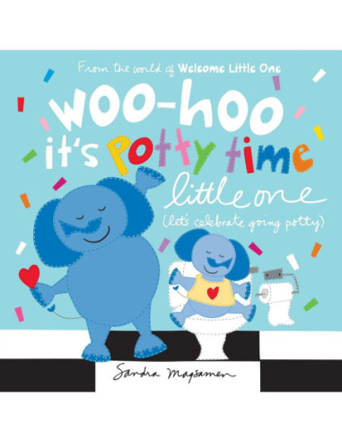 WOO-HOO IT'S POTTY TIME LITTLE ONE
