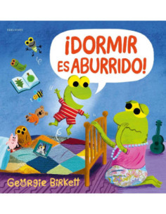 ¡DORMIR ES ABURRIDO!
