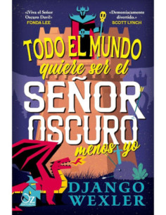 TODO EL MUNDO QUIERE SER EL SEÑOR OSCURO MENOS YO