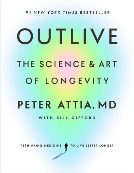 OUTLIVE: THE SCIENCE AND ART OF LONGEVIT