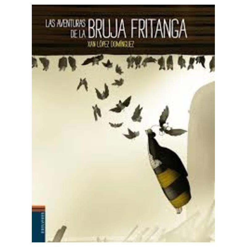 Las aventuras de la bruja Fritanga / The Fritanga witch (Albumes Ilustrados) (Spanish Edition)