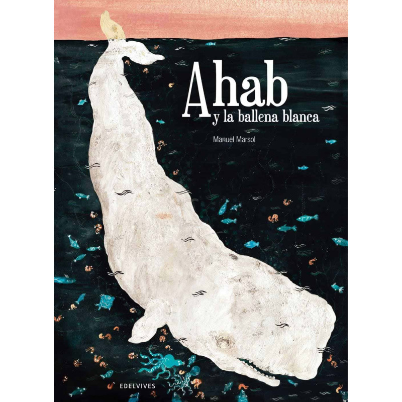 Ahab y la ballena blanca / Ahab and the white whale (Spanish Edition)