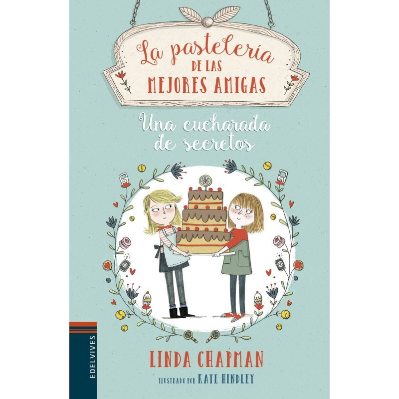 Una cucharada de secretos (Spanish Edition) (La Pasteleria De Las Mejores Amigas)