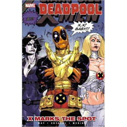 Deadpool Vol. 3: X Marks Spot