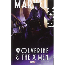 Marvel Noir: Wolverine & the X-Men