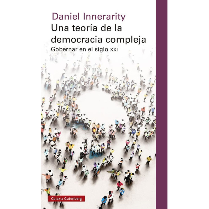 Una Teoría De La Democracia Compleja: Gobernar En El Siglo XXI