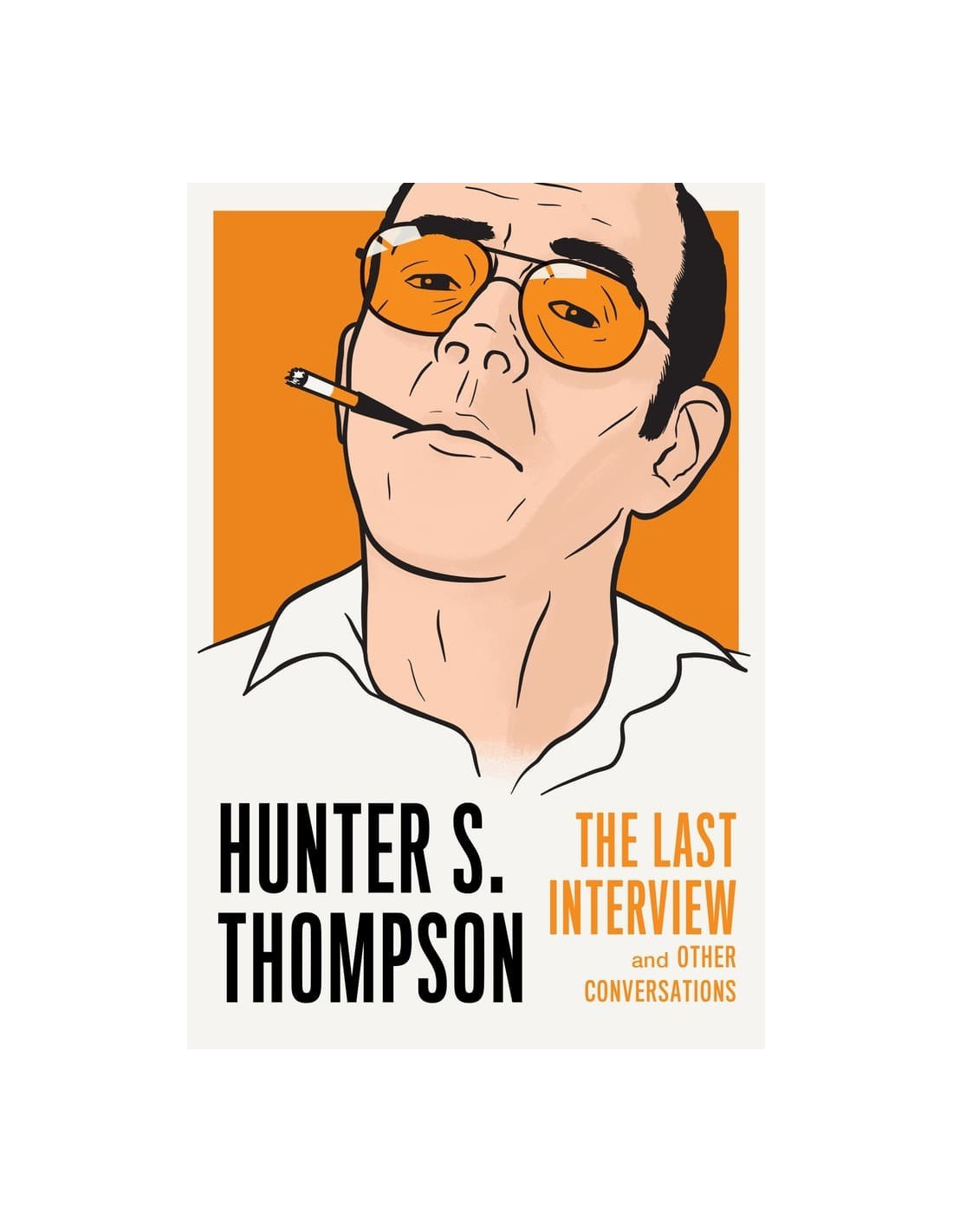 Hunter S Thompson The Last Interview