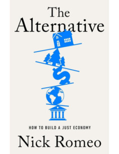 ALTERNATIVE: HOW TO BUILD A JUST ECONOMY